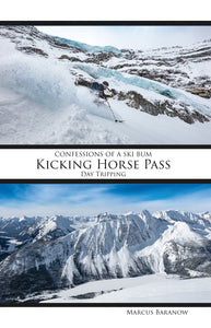 Confessions Of A Ski Bum : Kicking Horse Pass : Day Tripping